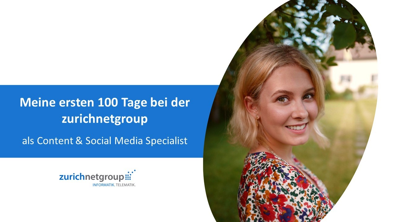 Meine ersten 100 Tage bei der zurichnetgroup